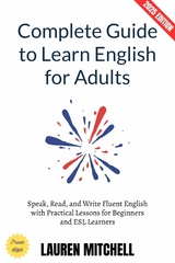 Complete Guide to Learn English for Adults: - Lauren Mitchell