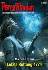 Perry Rhodan 3339: Letzte Rettung 4774 - Michelle Stern