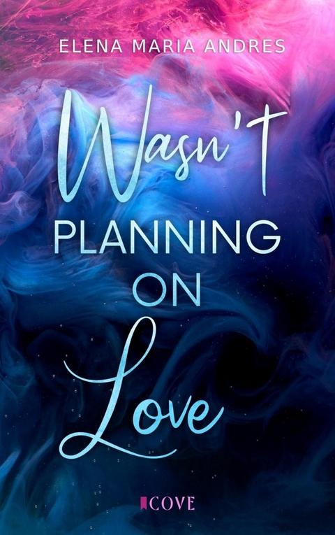 Wasn't Planning on Love - Elena Maria Andres