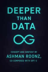 Deeper than Data - Ashman Roonz