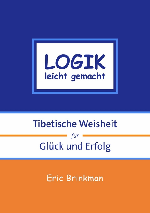 Logik leicht gemacht -  Geshe Michael Roach