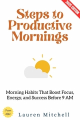 Steps to Productive Mornings: - Lauren Mitchell