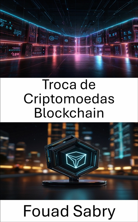Troca de Criptomoedas Blockchain -  Fouad Sabry