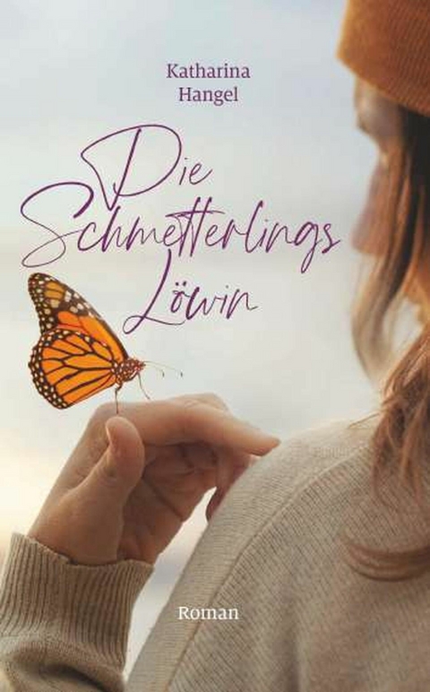 Die Schmetterlingsl&ouml;win -  Katharina Hangel