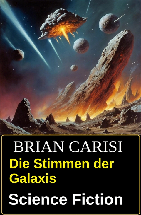 Die Stimmen der Galaxis: Science Fiction -  Brian Carisi