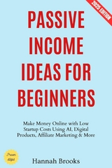 Passive Income Ideas for Beginners: - Hannah Brooks