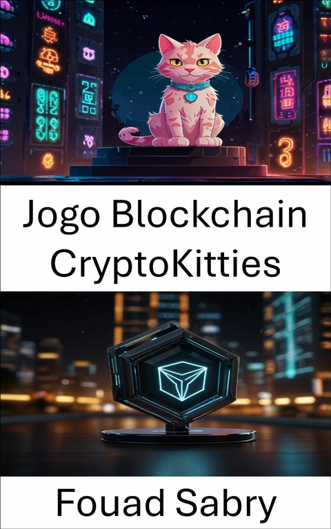 Jogo Blockchain CryptoKitties -  Fouad Sabry