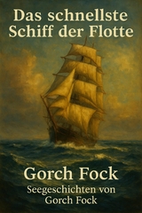 Das schnellste Schiff der Flotte - Gorch Fock