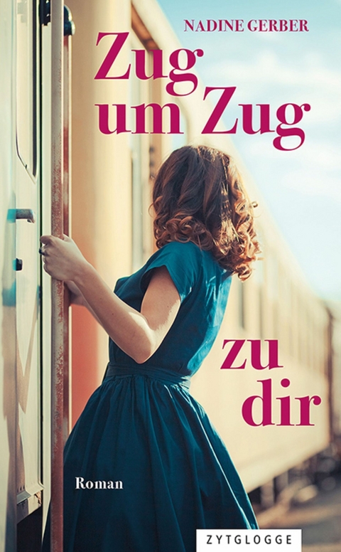 Zug um Zug zu dir -  Nadine Gerber