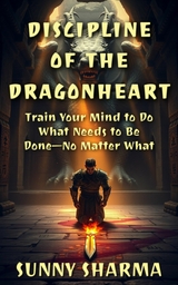 Discipline of the Dragonheart -  Sunny Sharma