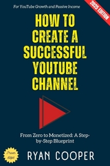 How to Create a Successful YouTube Channel: - Ryan Cooper