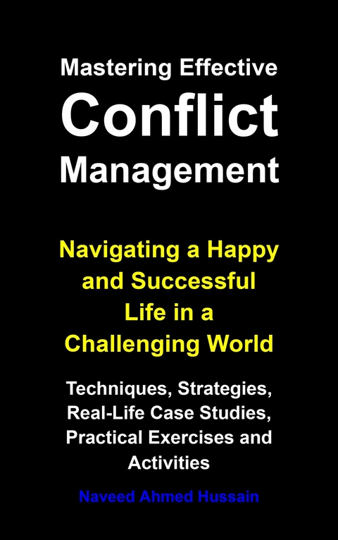 Mastering Effective Conflict Management -  Naveed Ahmed Hussain