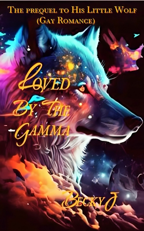 Loved By The Gamma -  Becky J