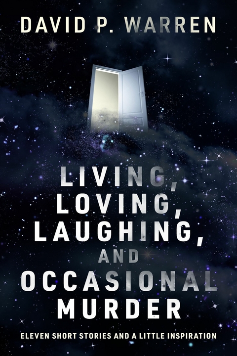 Living, Loving, Laughing, and Occasional Murder -  David P. Warren
