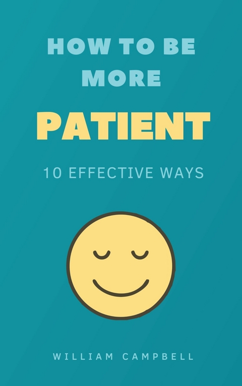 How to Be More Patient -  William Campbell