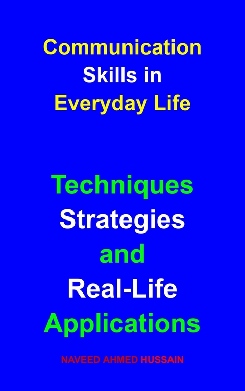 Communication Skills in Everyday Life -  Naveed Ahmed Hussain