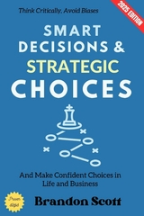 Smart Decisions and Strategic Choices: - Brandon Scott