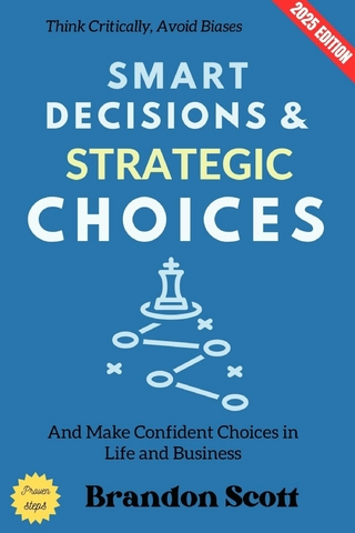 Smart Decisions and Strategic Choices: