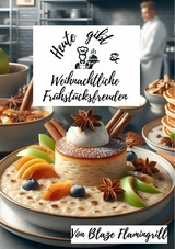 Heute gibt es - Weihnachtliche Frühstücksfreuden - Blaze Flamingrill