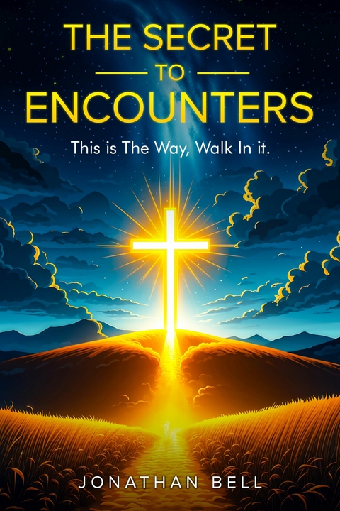 Secret To Encounters -  Jonathan Bell