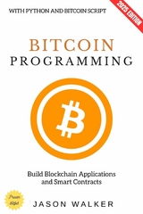 Bitcoin Programming: - Jason Walker