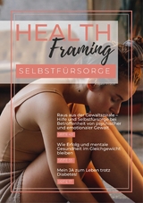 Health Framing - Selbstf&uuml;rsorge - Bernadette Bruckner