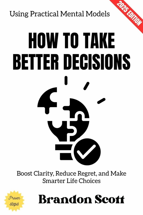 How to Take Better Decisions: - Brandon Scott