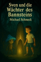 Sven und die W&auml;chter des Bannsteins - Michael Schmeck