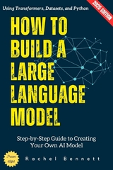 How to Build a Large Language Model: - Rachel Bennett