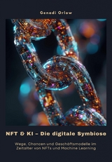 NFT & KI – Die digitale Symbiose - Genadi Orlow