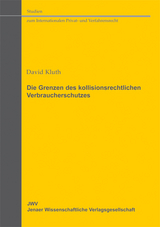 Die Grenzen des kollisionsrechtlichen Verbraucherschutzes - David Kluth