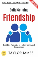 Build Genuine Friendship: - Taylor James