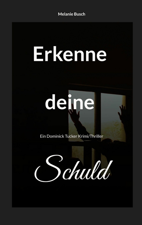 Erkenne deine Schuld - Melanie Busch