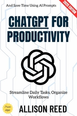 ChatGPT for Productivity: - Allison Reed