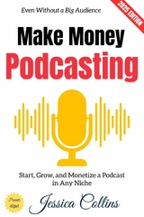 Make Money Podcasting: - Jessica Collins
