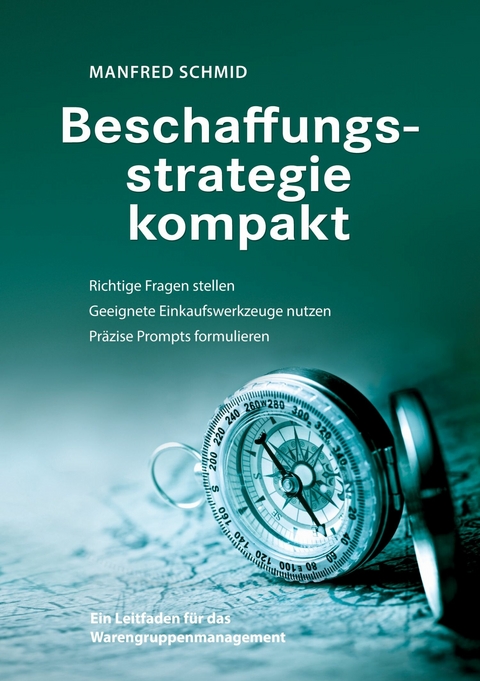 Beschaffungsstrategie kompakt - Manfred Schmid