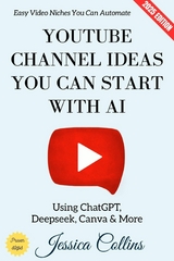 YouTube Channel Ideas You Can Start with AI: - Jessica Collins