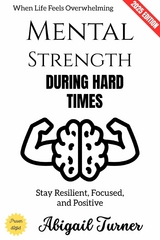 Mental Strength During Hard Times: - Abigail Turner