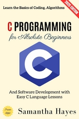 C Programming for Absolute Beginners: - Samantha Hayes