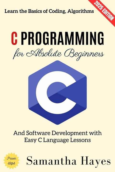 C Programming for Absolute Beginners: - Samantha Hayes