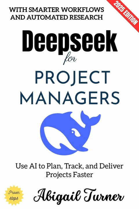 Deepseek for Project Managers: - Abigail Turner