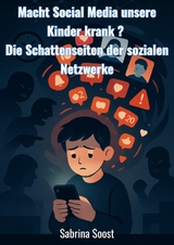 Macht Social Media unsere Kinder krank? - Sabrina Soost