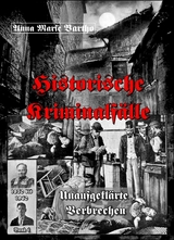 Historische Kriminalf&auml;lle - Anna Marie Bartho