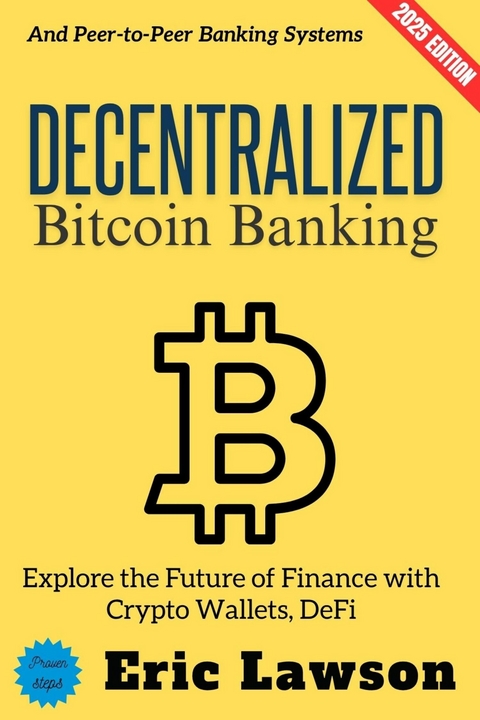 Decentralized Bitcoin Banking: - Eric Lawson