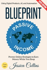 Passive Income Blueprint: - Jessica Collins