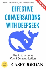 Effective Conversations with Deepseek: - Casey Jordan