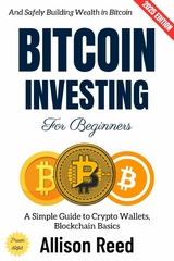 Bitcoin Investing for Beginners: - Allison Reed