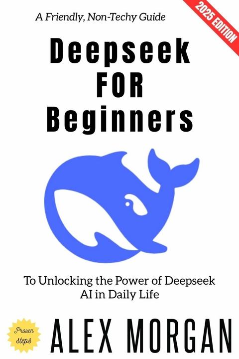 Deepseek for Beginners: - Alex Morgan