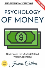 Psychology of Money: - Jessica Collins