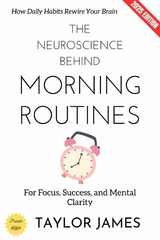 The Neuroscience Behind Morning Routines: - Taylor James